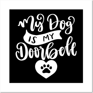 My Dog Is My Doorbell. Funny Dog Or Cat Owner Design For All Dog And Cat Lovers. Posters and Art